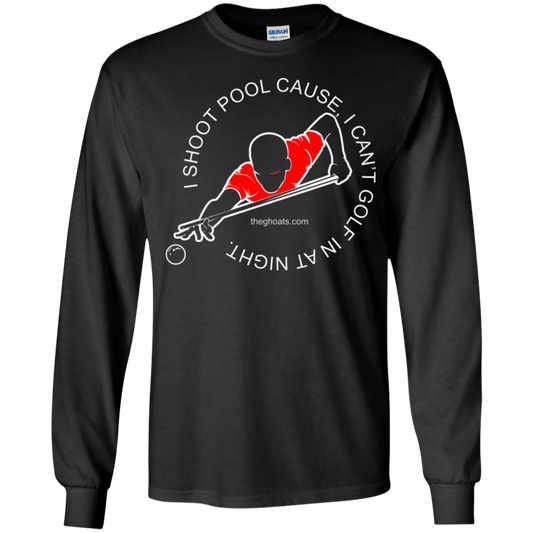 The GHOATS Custom Design #16. I shoot pool cause, I can't golf at night. I golf cause, I can't shoot pool in the day. Youth LS T-Shirt