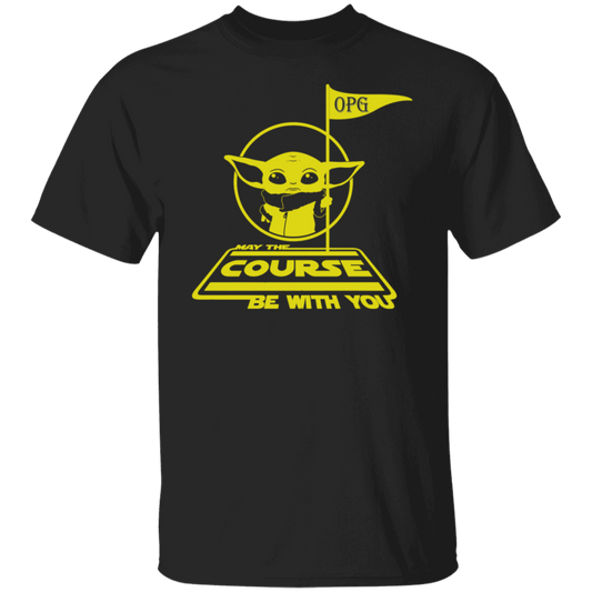 OPG Custom Design #21. May the course be with you. Parody/ Fan Art. 5.3 oz. 100% Cotton T-Shirt