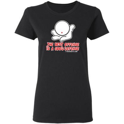 The GHOATS Custom Design #5. The Best Offense is a Good Defense. Ladies' Basic 100% Cotton T-Shirt