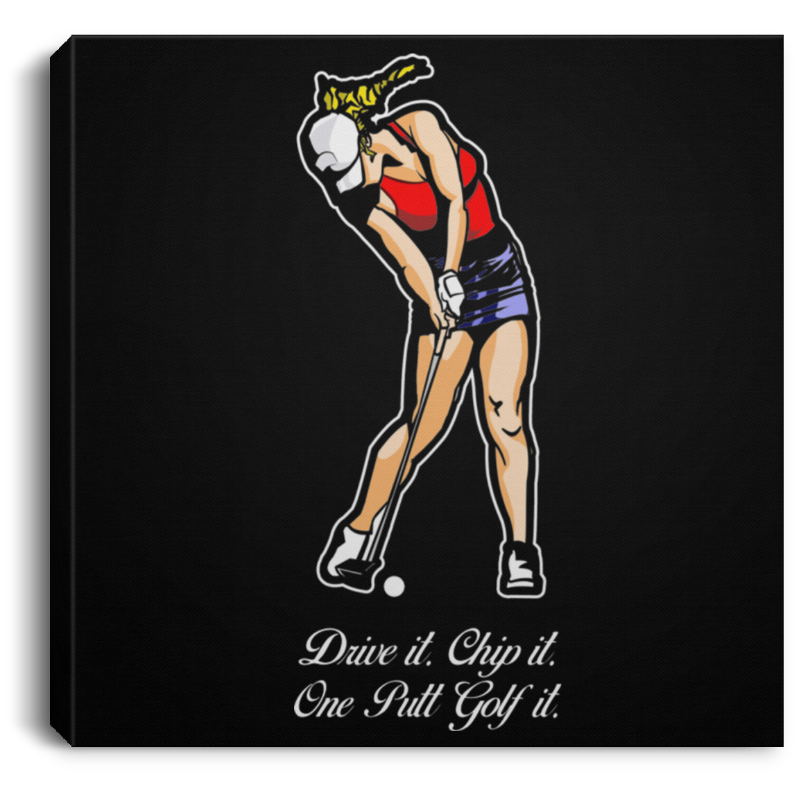OPG Custom Design #9. Drive it. Chip it. One Putt Golf it. Square Canvas .75in Frame