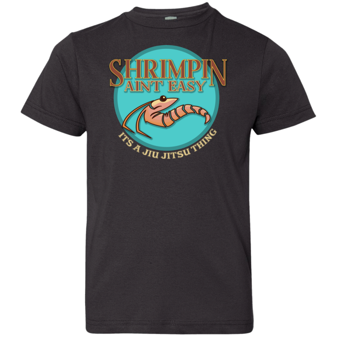 Artichoke Fight Gear Custom Design #18. Shrimpin ain't Easy. Youth Jersey 100% Combed Ringspun Cotton T-Shirt