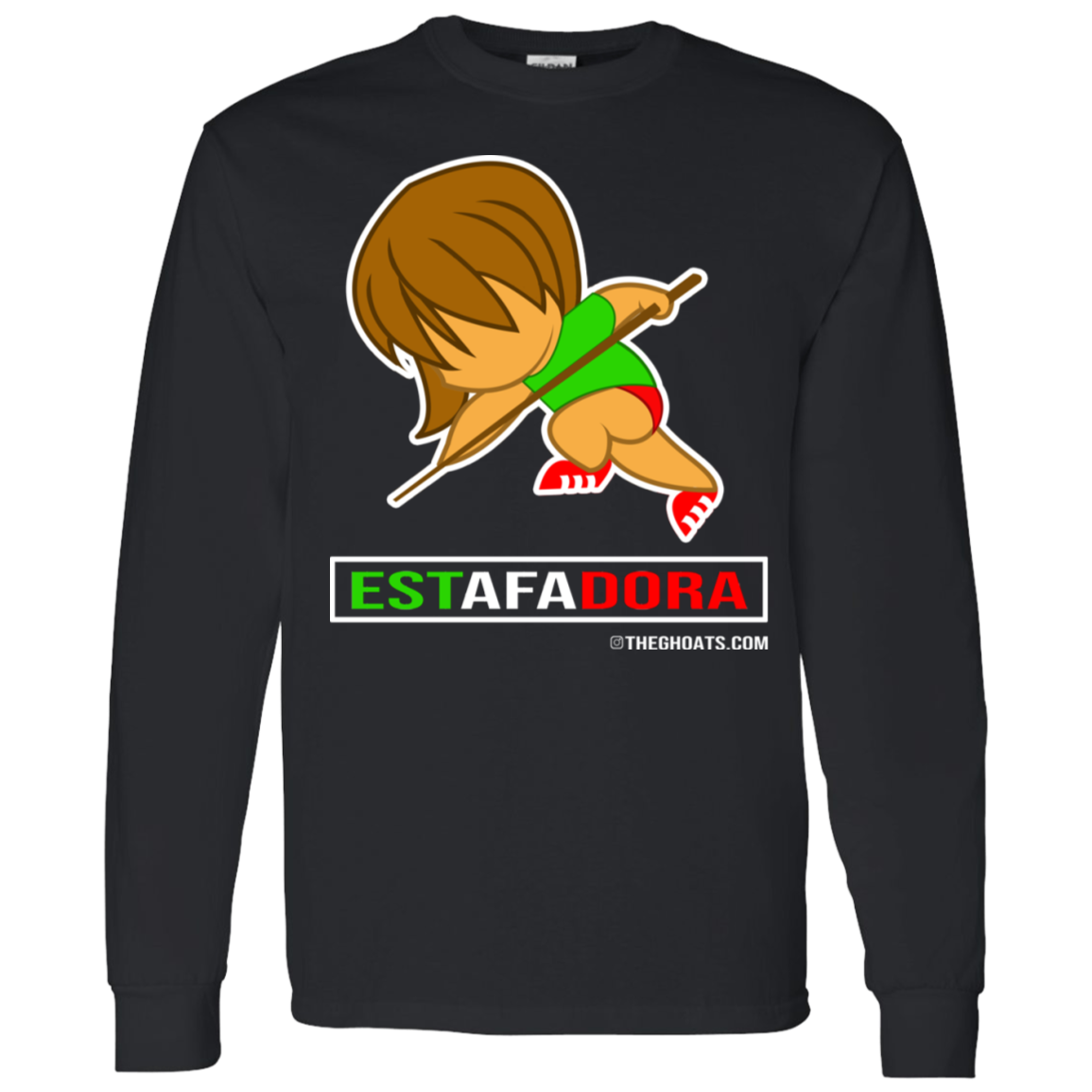 The GHOATS Custom Design. #30 Estafadora. (Spanish translation for Female Hustler). LS T-Shirt 5.3 oz.