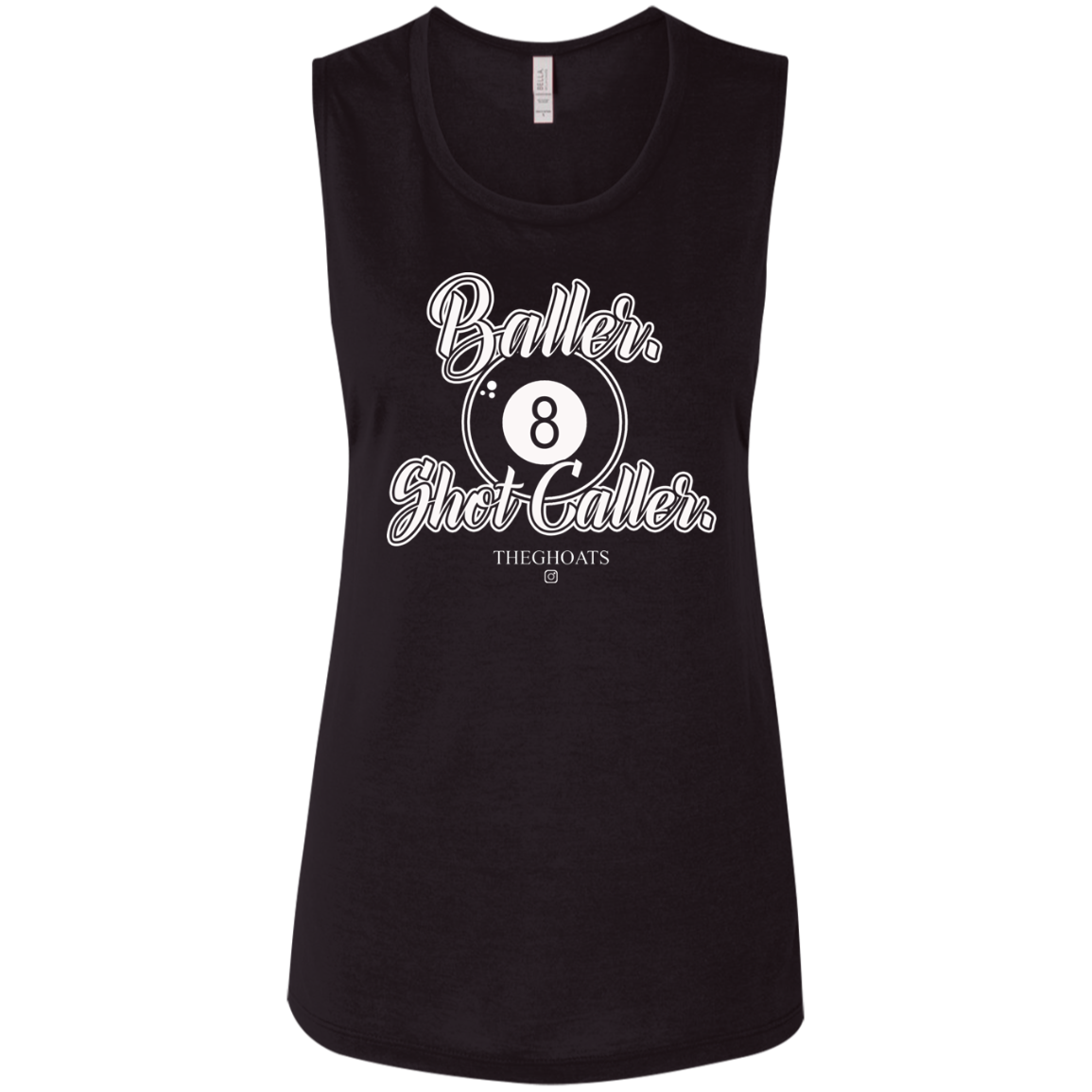 The GHOATS Custom Design #2. Baller. Shot Caller. Ladies' Flowy Muscle Tank