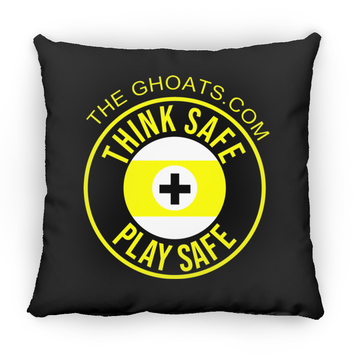 The GHOATS Custom Design. #31 Think Safe. Play Safe. Large Square Pillow