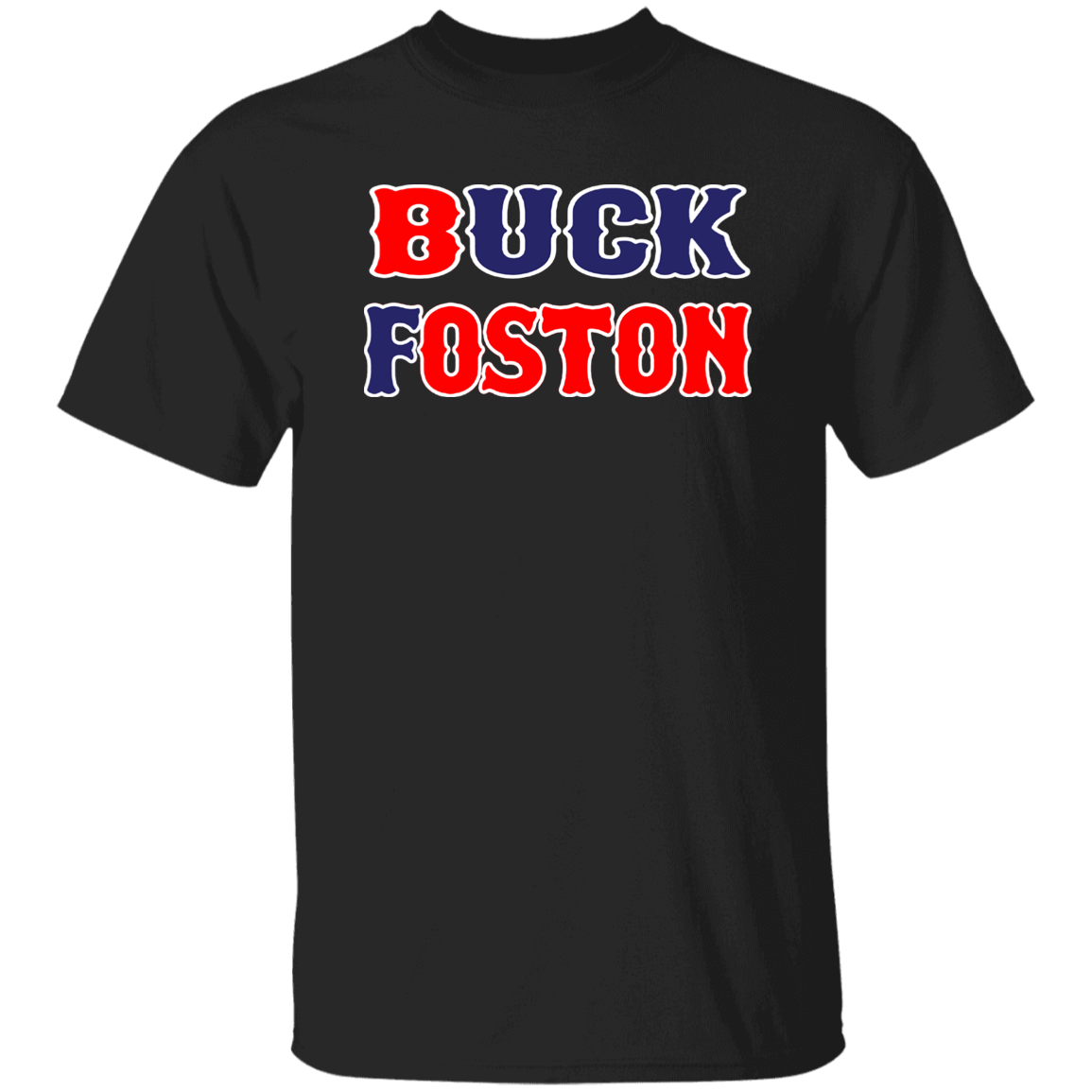 ArtichokeUSA Custom Design. BUCK FOSTON. 100% Cotton T-Shirt