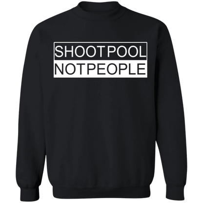 The GHOATS Custom Design. #26 SHOOT POOL NOT PEOPLE. Crewneck Pullover Sweatshirt
