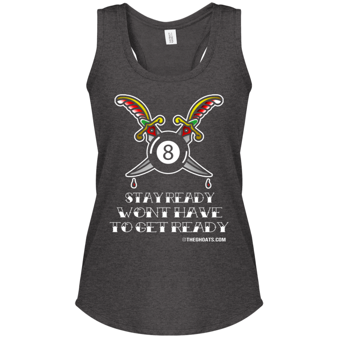 The GHOATS Custom Design #36. Stay Ready Won't Have to Get Ready. Tattoo Style. Ver. 1/2. Ladies' Perfect Tri Racerback Tank