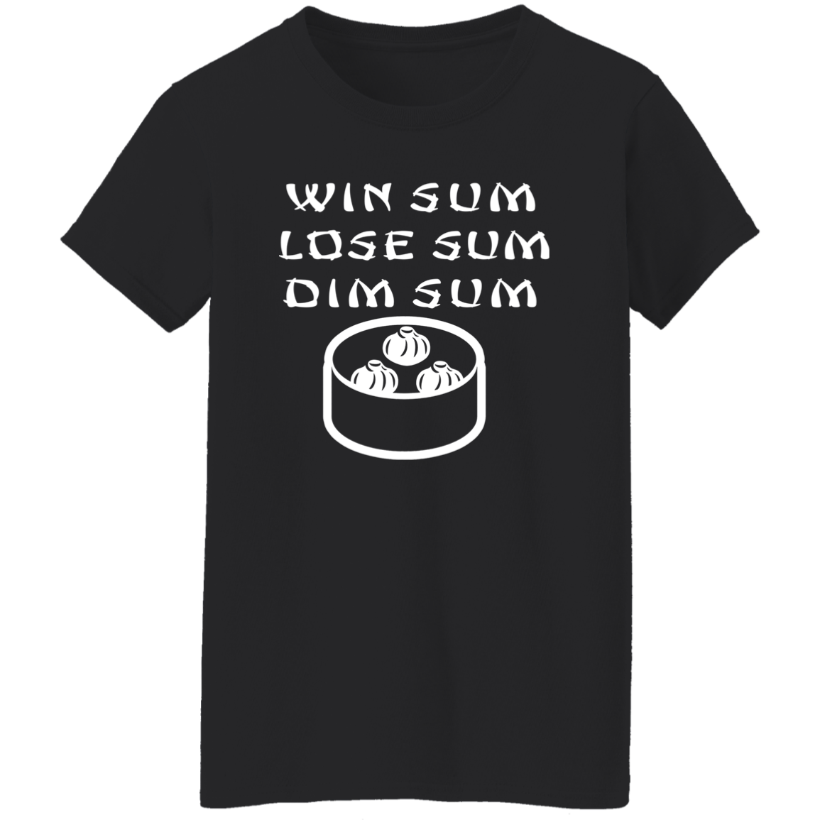 ArtichokeUSA Custom Design. WIN SUM. LOSE SUM. DIM SUM. Ladies' 5.3 oz. T-Shirt