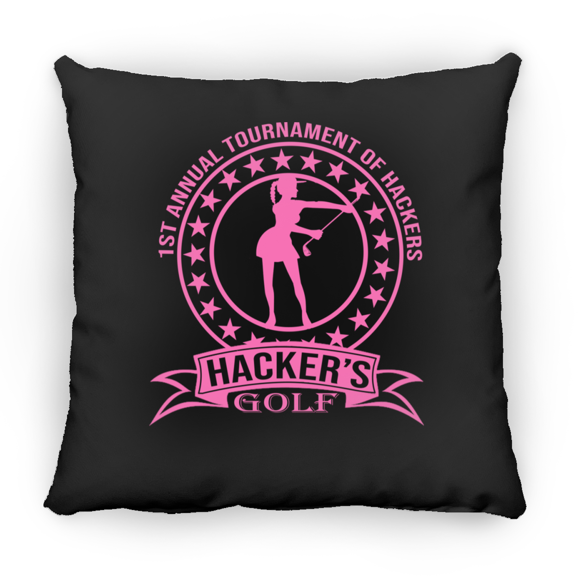 OPG Custom Design #20. 1st Annual Hackers Golf Tournament. Ladies Edition. Square Pillow 18x18