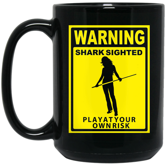 The GHOATS Custom Design. #34 Beware of Sharks. Play at Your Own Risk. (Ladies only version). 15 oz. Black Mug