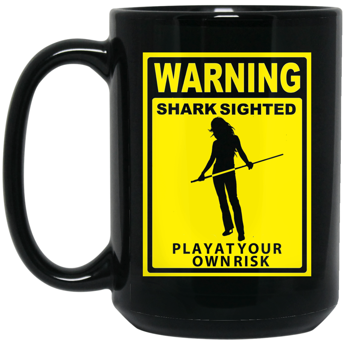 The GHOATS Custom Design. #34 Beware of Sharks. Play at Your Own Risk. (Ladies only version). 15 oz. Black Mug