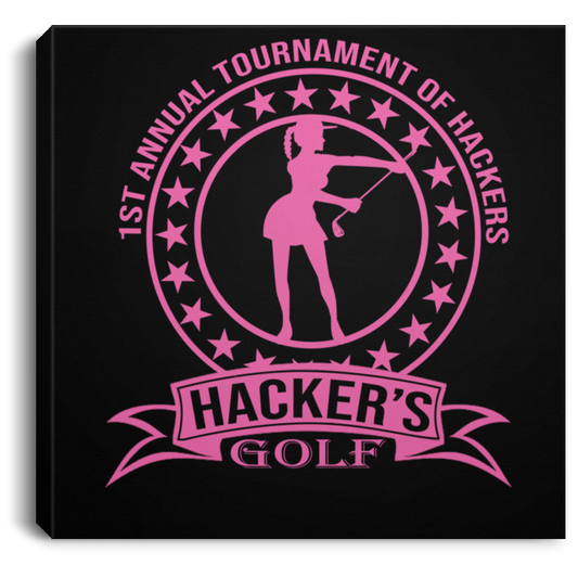 OPG Custom Design #20. 1st Annual Hackers Golf Tournament. Ladies Edition. Square Canvas .75in Frame