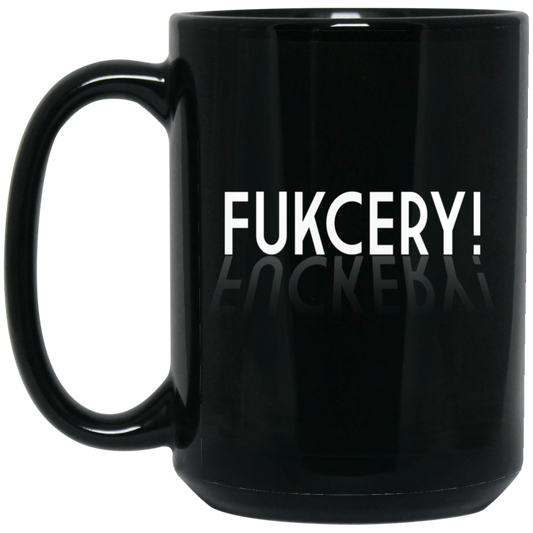 ArtichokeUSA Custom Design. FUKCERY. The New Bullshit. 15 oz. Black Mug