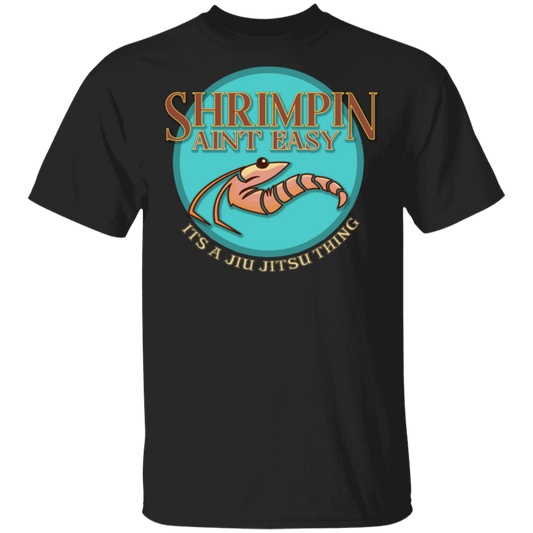 Artichoke Fight Gear Custom Design #3. Shrimpin aint easy. It's a Jiu Jitsu Thing. Men's 100% Cotton T-Shirt