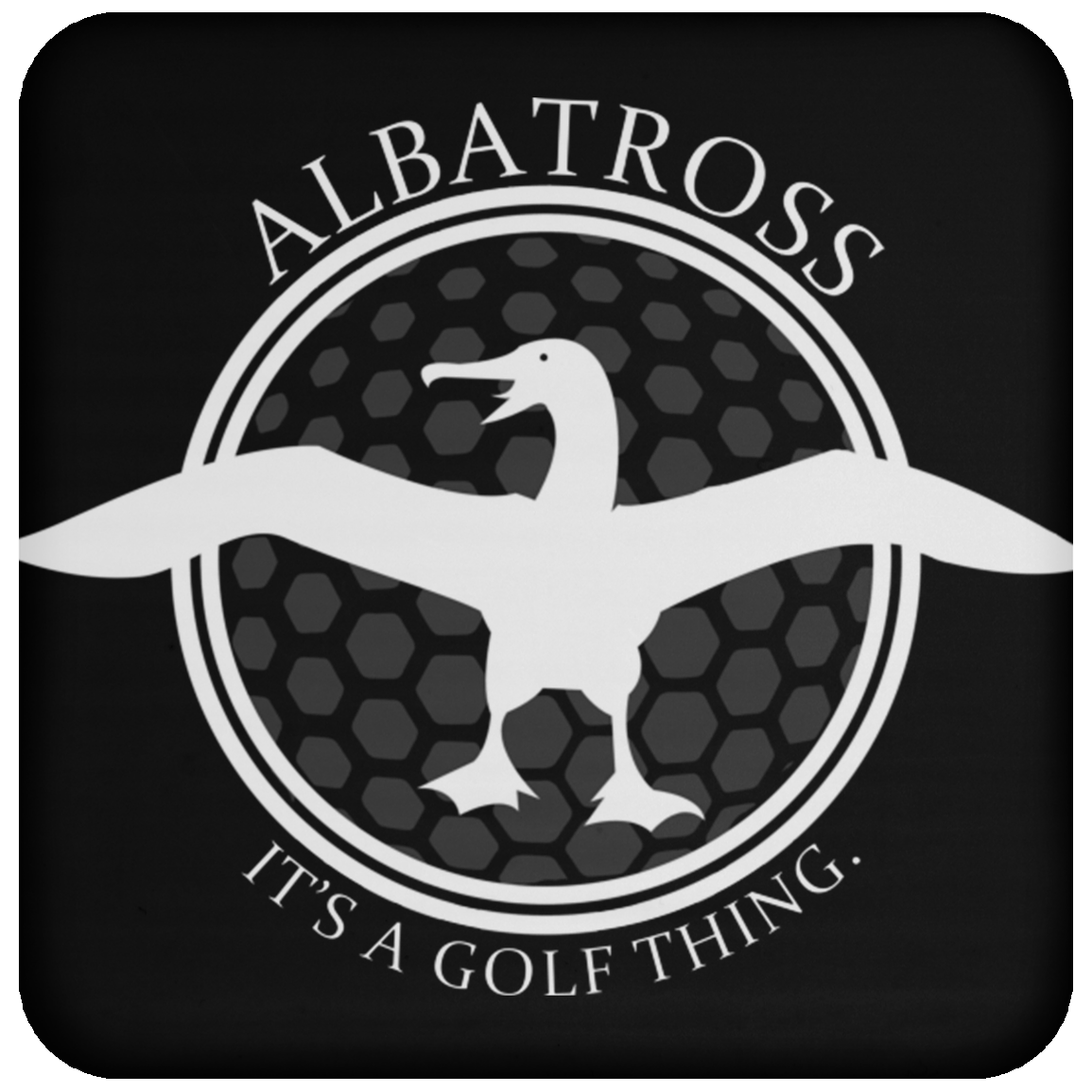 OPG Custom Artwork #1. Albatross. It's a golf thing. Coaster