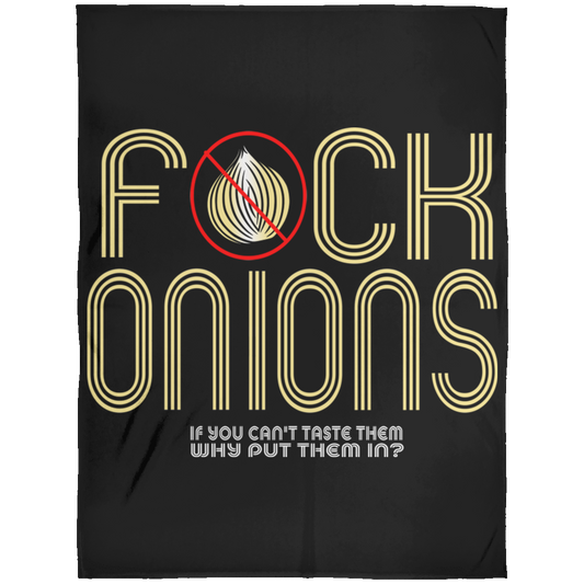 ArtichokeUSA Custom Design. Fuck Onions. Fleece Blanket 60x80