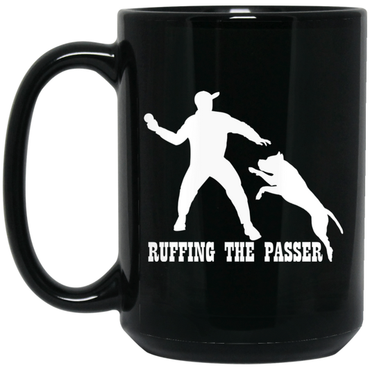 ArtichokeUSA Custom Design. Ruffing the Passer. Pitbull Edition. Male Version. 15 oz. Black Mug