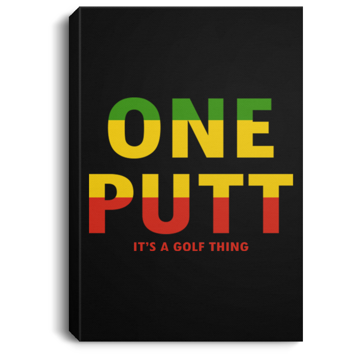 OPG Custom Design #14. ONE PUTT. ONE LOVE v2 Parody. Golf. Portrait Canvas .75in Frame