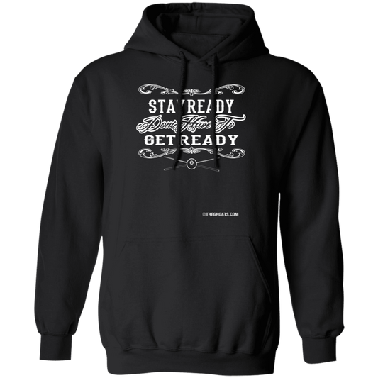 The GHOATS Custom Design #36. Stay Ready Don't Have to Get Ready. Ver 2/2. Basic Pullover Hoodie