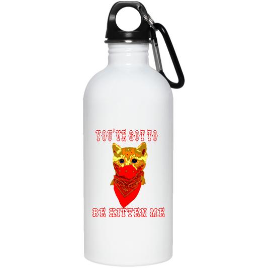 ArtichokeUSA Custom Design. You've Got To Be Kitten Me?! 2020, Not What We Expected. 20 oz. Stainless Steel Water Bottle