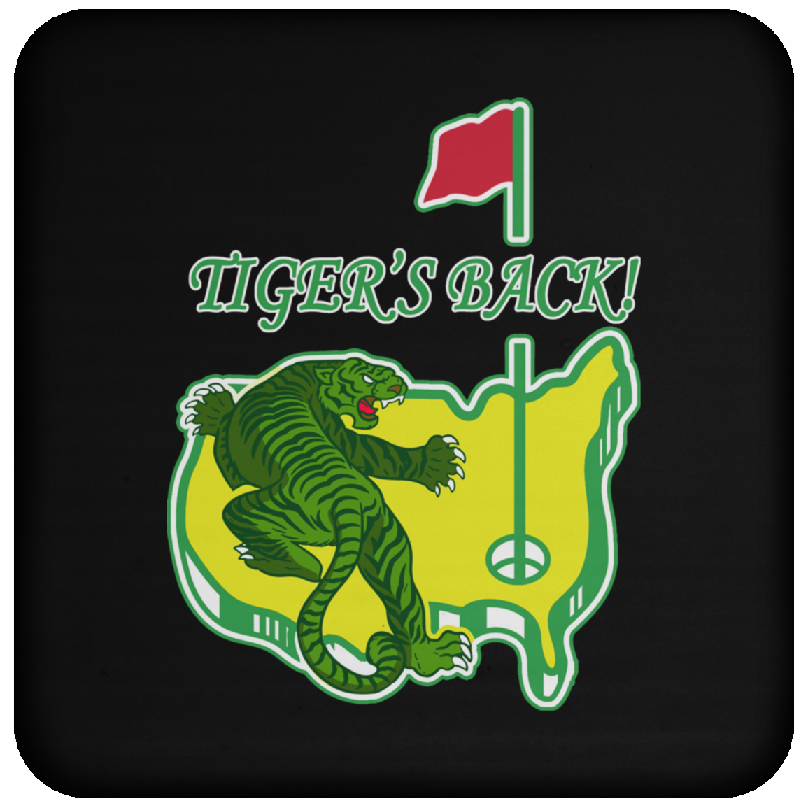 OPG Custom Design #17. Tigers Back. Masters / Tiger Woods Parody. Golf. Coaster