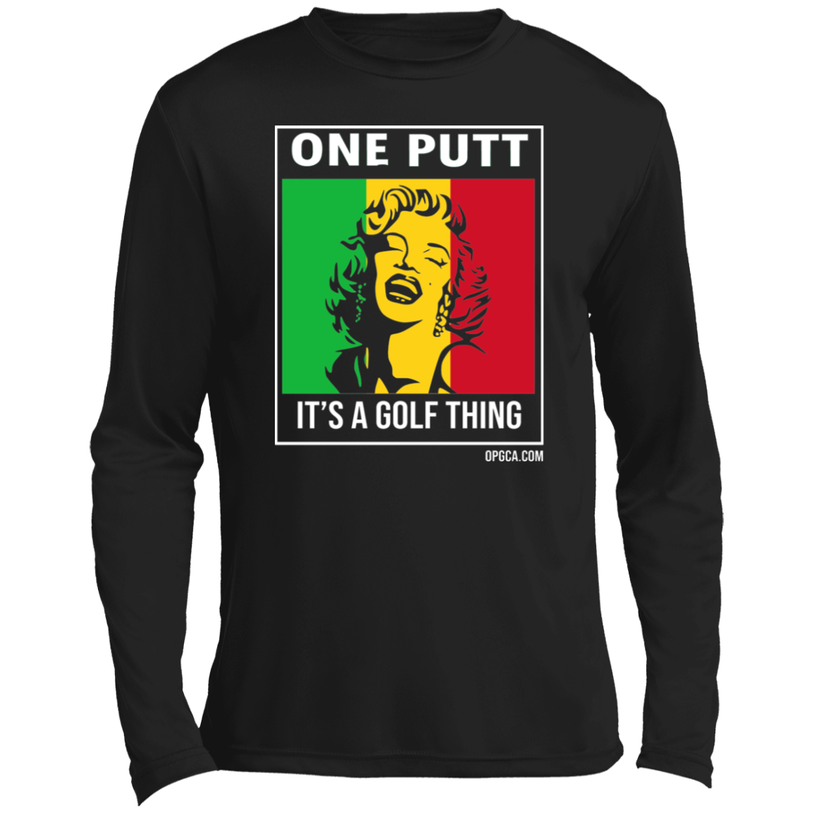 OPG Custom Design #22. One Putt / One Love Parody with Fan Art. Female Edition. Men’s Long Sleeve Performance Tee