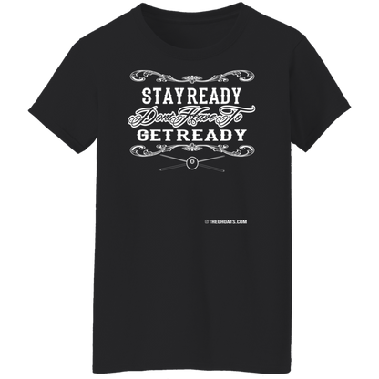The GHOATS Custom Design #36. Stay Ready Don't Have to Get Ready. Ver 2/2. Ladies' Basic T-Shirt