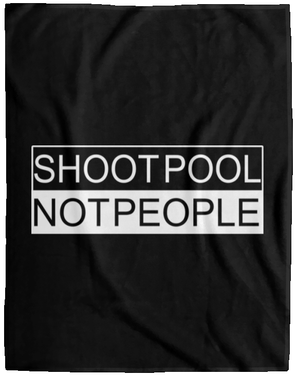 The GHOATS Custom Design. #26 SHOOT POOL NOT PEOPLE. Fleece Blanket - 60x80