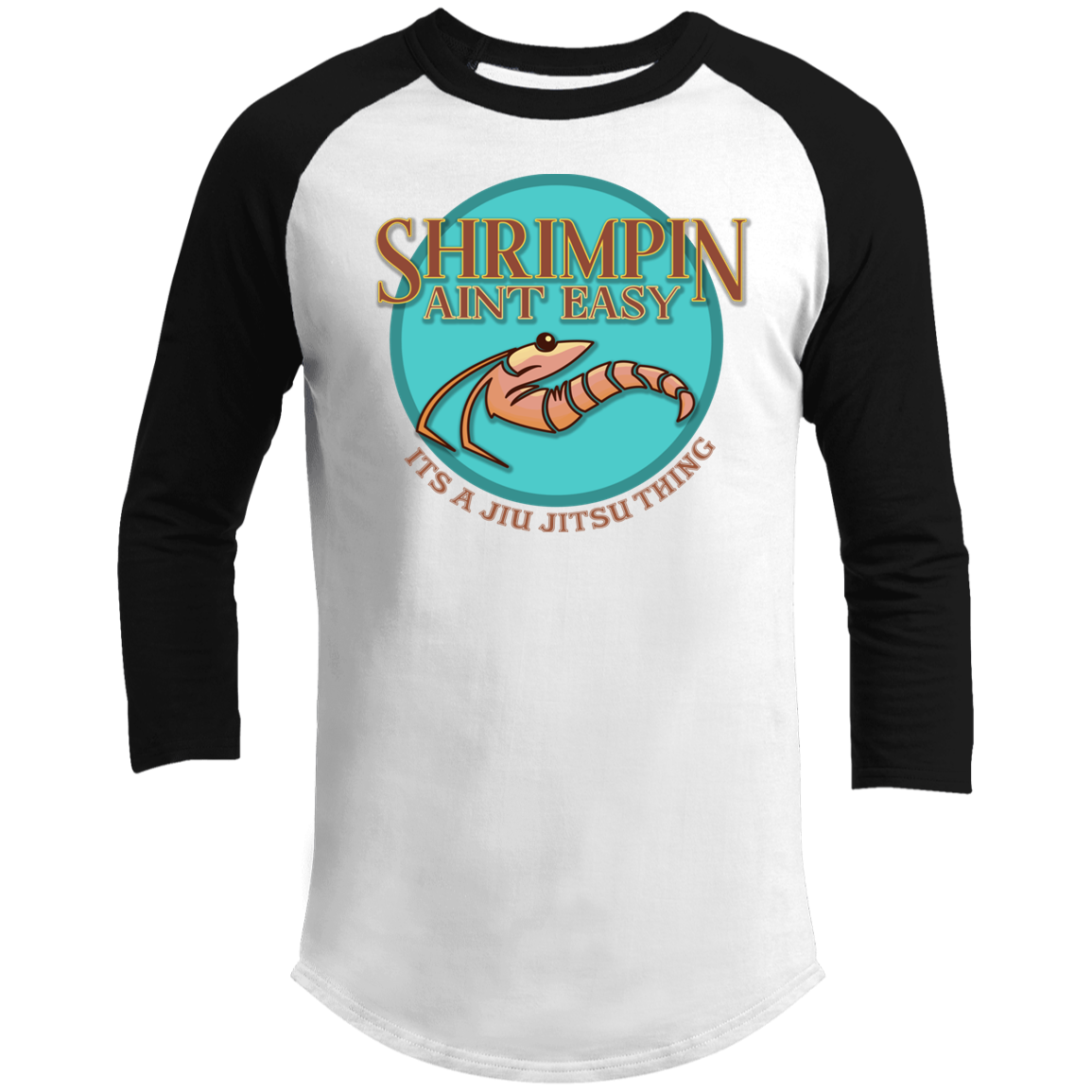 Artichoke Fight Gear Custom Design #18. Shrimpin ain't Easy. 3/4 Raglan Sleeve Shirt