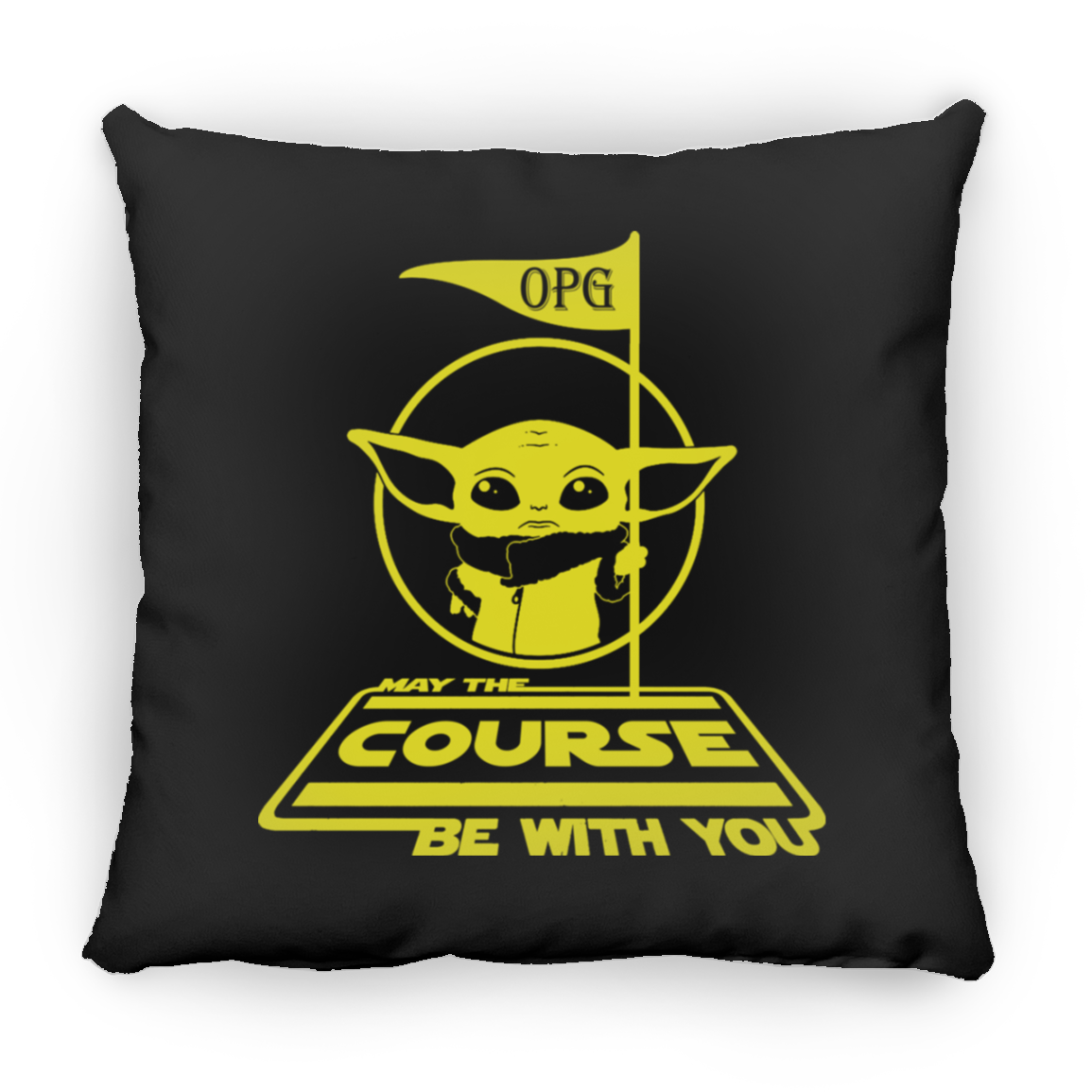 OPG Custom Design #21. May The Course Be With You. Fan Art. Square Pillow 18x18