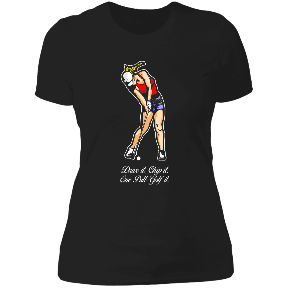 OPG Custom Design #9. Drive it. Chip it. One Putt Golf It. Golf So. Cal. Ladies' Boyfriend T-Shirt