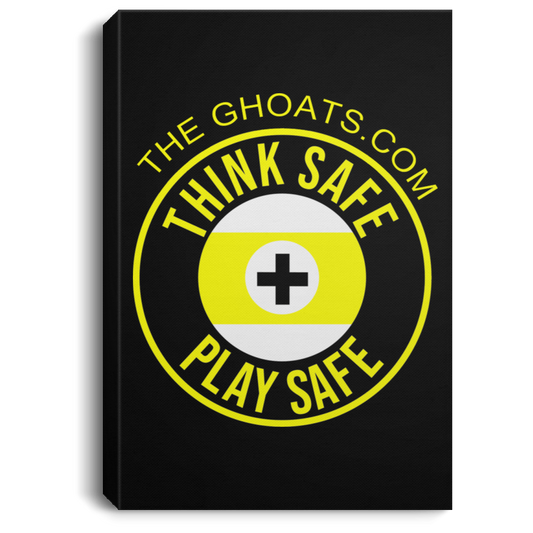 The GHOATS Custom Design. #31 Think Safe. Play Safe. Portrait Canvas .75in Frame