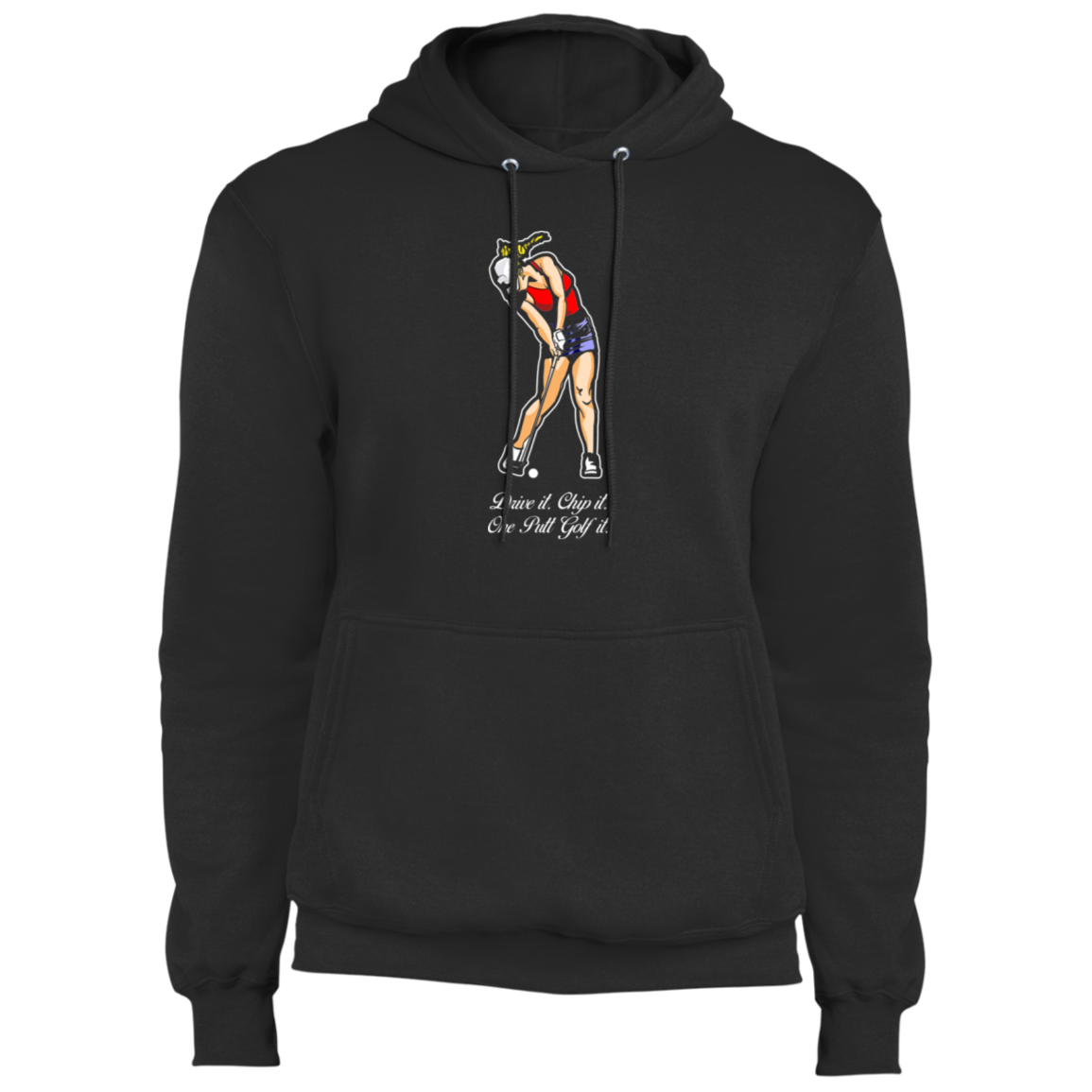 OPG Custom Design #9. Drive it. Chip it. One Putt Golf It. Golf So. Cal. Fleece Pullover Hoodie