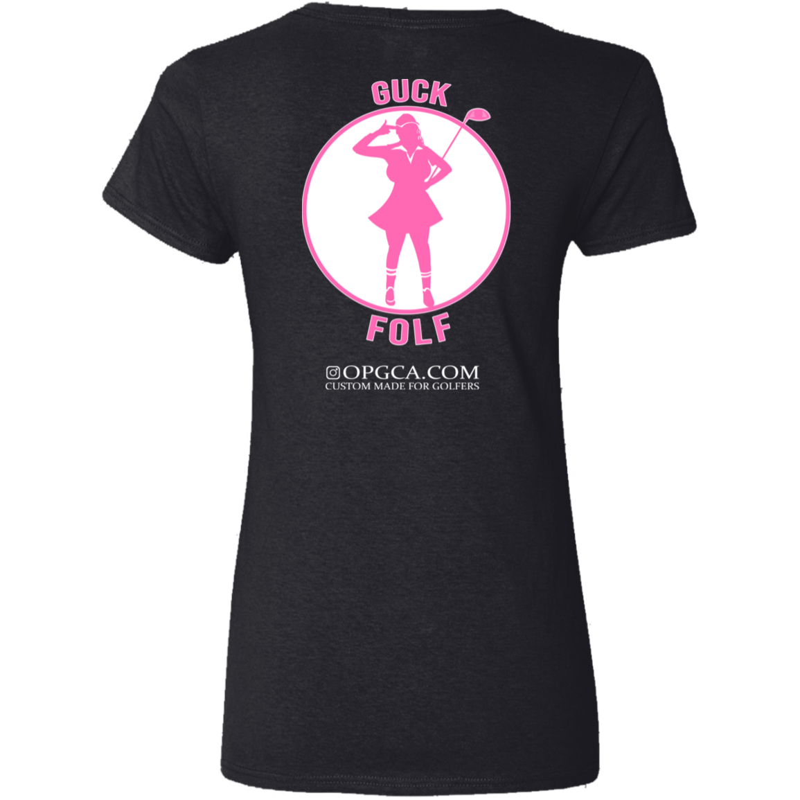 OPG Custom Design #19. GUCK FOLF. Female Edition. Ladies' 100% Cotton V-Neck T-Shirt
