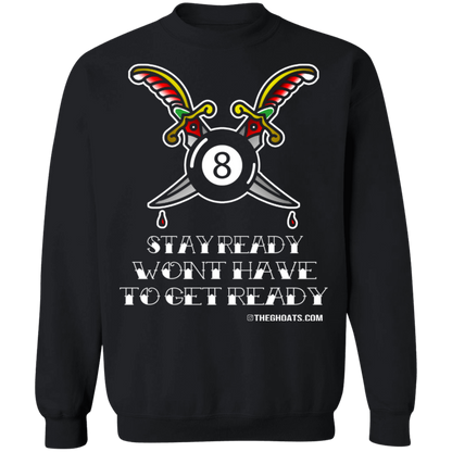 The GHOATS Custom Design #36. Stay Ready Won't Have to Get Ready. Tattoo Style. Ver. 1/2. Crewneck Pullover Sweatshirt