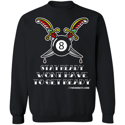 The GHOATS Custom Design #36. Stay Ready Won't Have to Get Ready. Tattoo Style. Ver. 1/2. Crewneck Pullover Sweatshirt