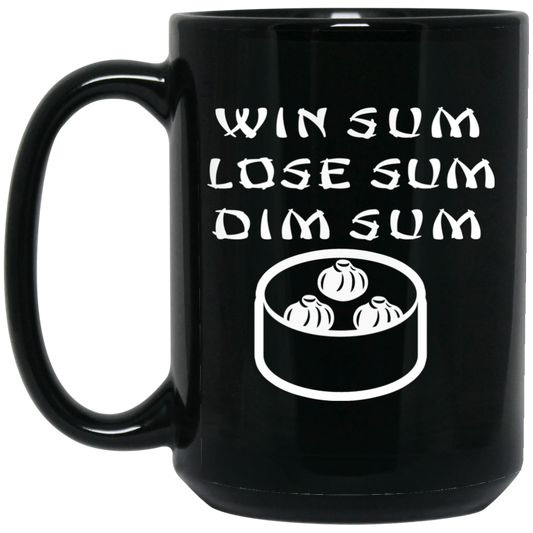 ArtichokeUSA Custom Design. Win Sum Lose Some. Dim Sum. 15 oz. Black Mug