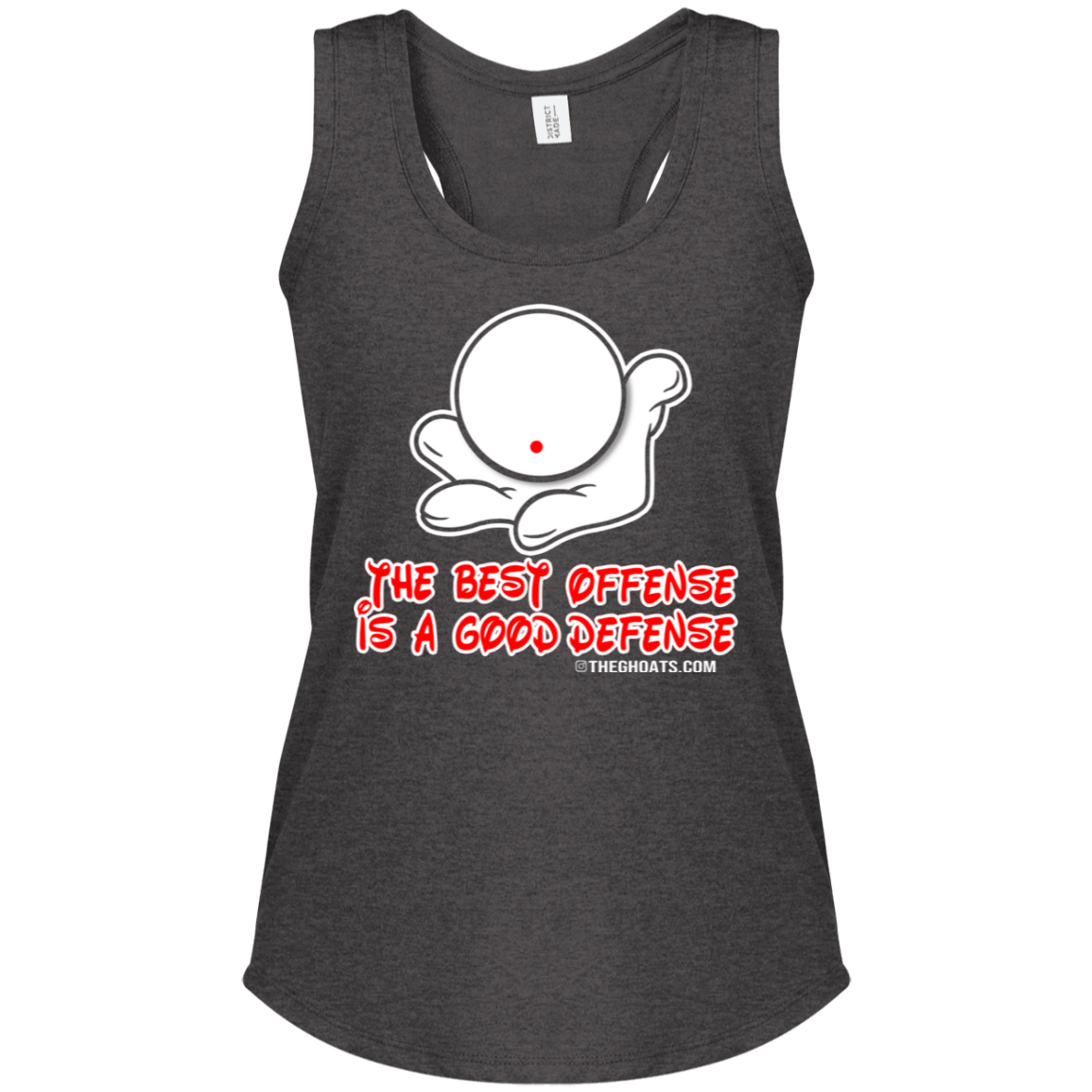 The GHOATS Custom Design. #5 The Best Offense is a Good Defense. Ladies' Perfect Tri Racerback Tank