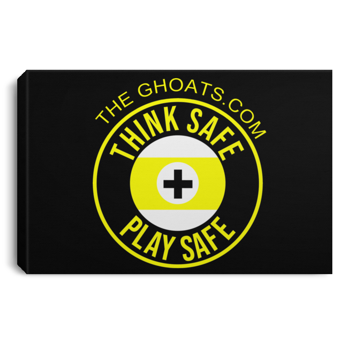 The GHOATS Custom Design. #31 Think Safe. Play Safe. Landscape Canvas .75in Frame