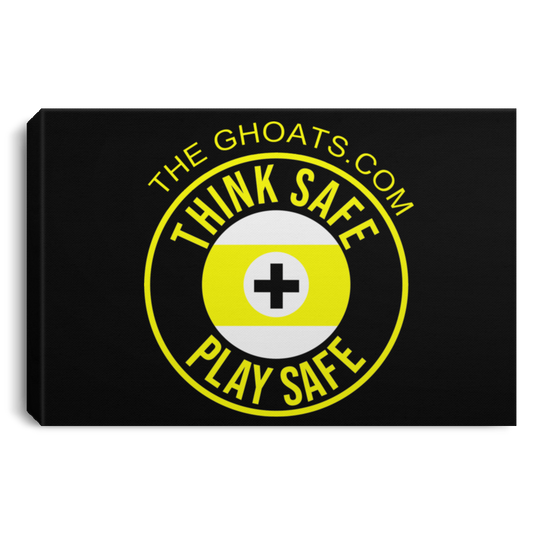 The GHOATS Custom Design. #31 Think Safe. Play Safe. Landscape Canvas .75in Frame