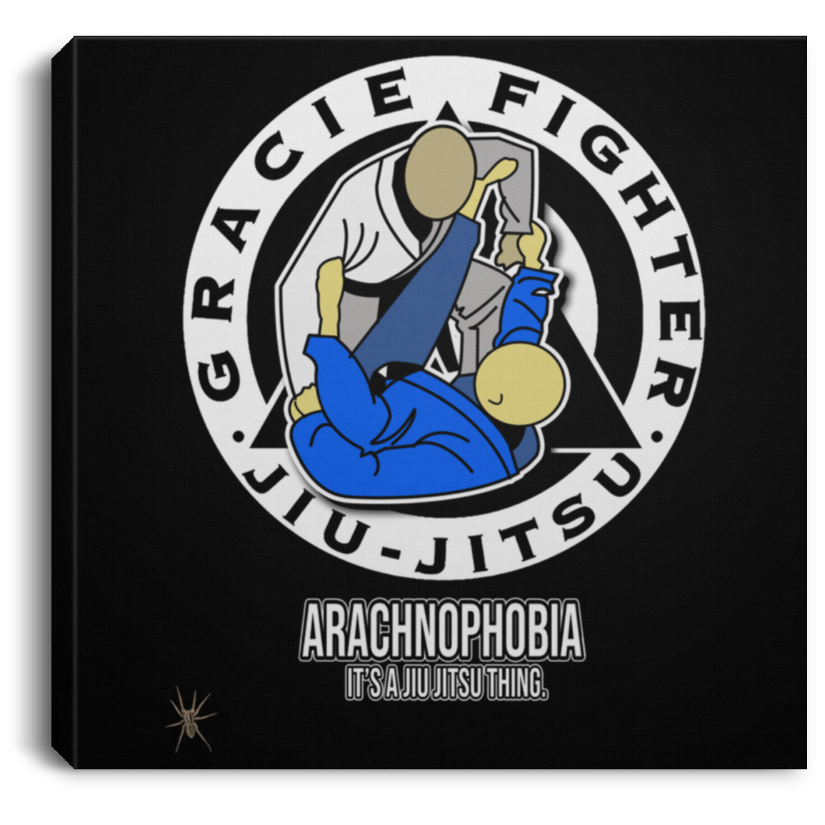Artichoke Fight Gear Custom Design #1. Arachnophobia: Fear of Spiders. Spider Guard. It's a Jiu Jitsu Thing. Square Canvas .75in Frame