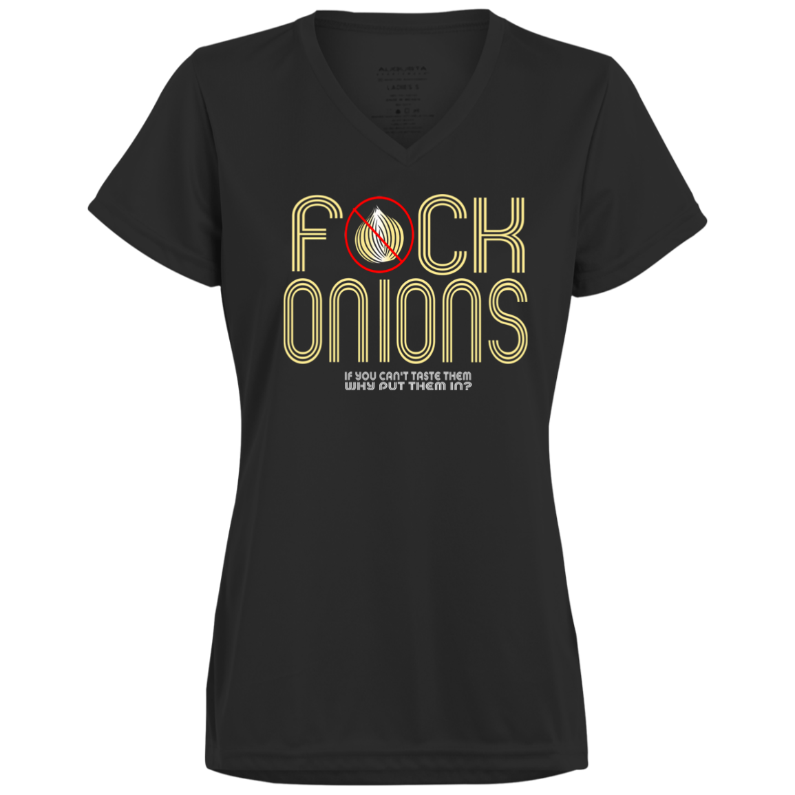 ArtichokeUSA Custom Design. Fuck Onions. Ladies’ Moisture-Wicking V-Neck Tee