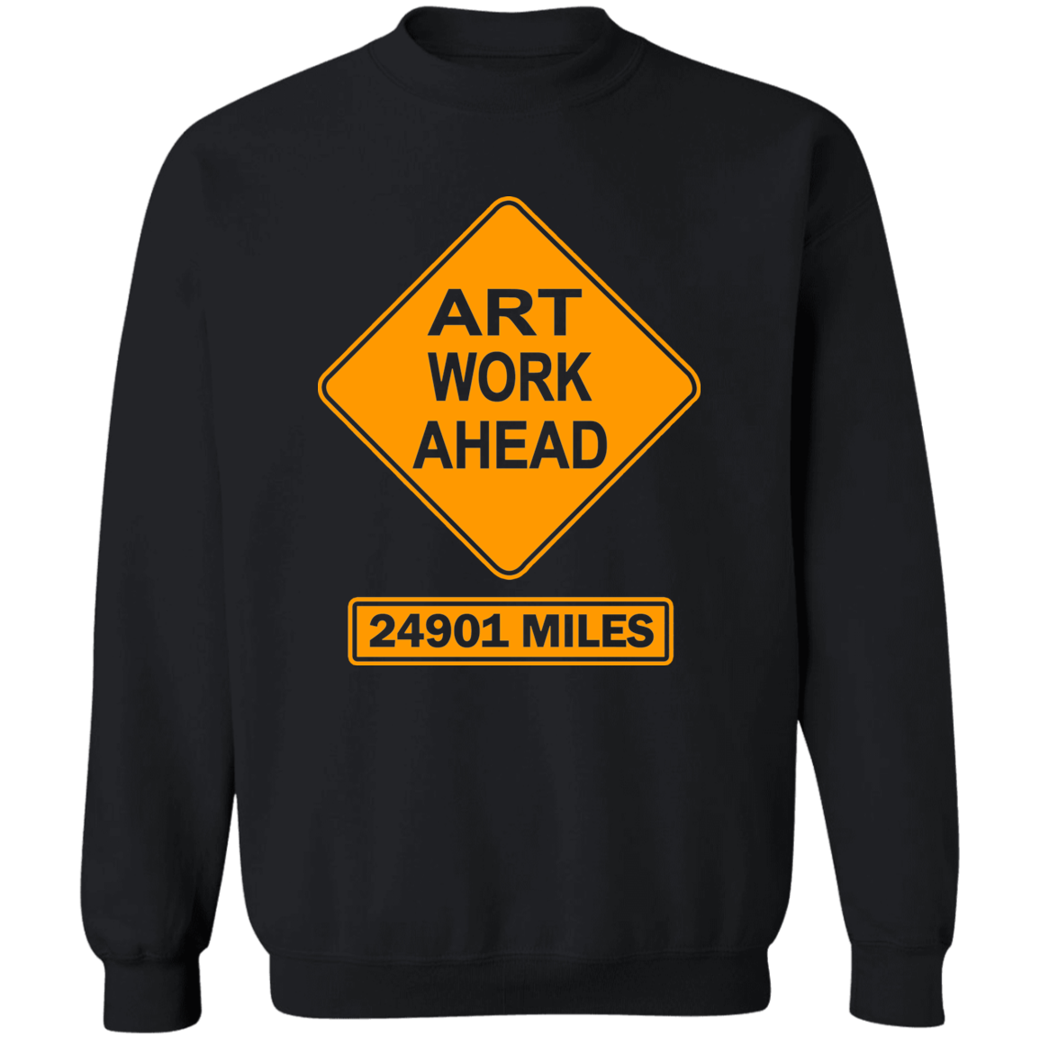 ArtichokeUSA Custom Design. Art Work Ahead. 24,901 Miles (Miles Around the Earth). Crewneck Pullover Sweatshirt