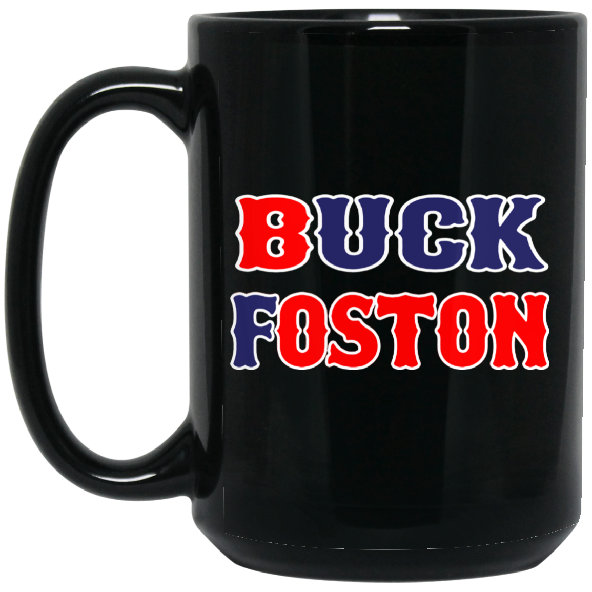 ArtichokeUSA Custom Design. BUCK FOSTON. 15 oz. Black Mug