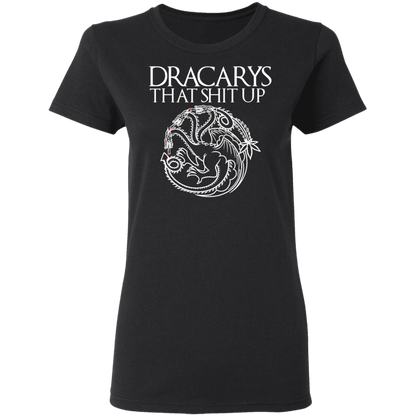 ArtichokeUSA Custom Design #16. Dracarys That Shit Up. Game of Thrones Fan Art. Ladies' Basic 100% Cotton T-Shirt
