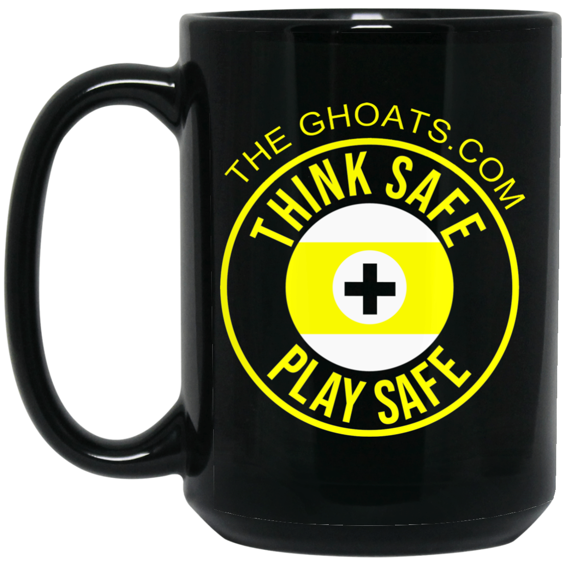 The GHOATS Custom Design. #31 Think Safe. Play Safe. 15 oz. Black Mug