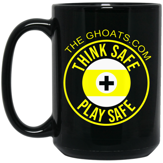 The GHOATS Custom Design. #31 Think Safe. Play Safe. 15 oz. Black Mug