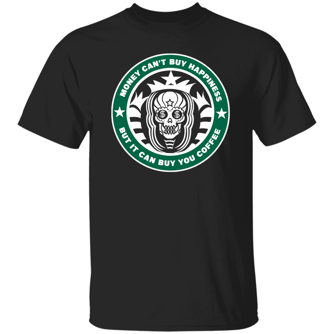 ArtichokeUSA Custom Design. Money Can't Buy Happiness But It Can Buy You Coffee. 100% Cotton T-Shirt