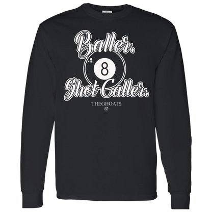 The GHOATS Custom Design #2. Baller. Shot Caller. LS T-Shirt 5.3 oz.