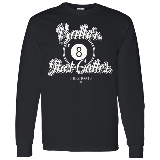 The GHOATS Custom Design #2. Baller. Shot Caller. LS T-Shirt 5.3 oz.